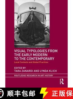 【3-4周达】Visual Typologies from the Early Modern to the Contemporary: Local Contexts and Global Pra... [9781138200135]