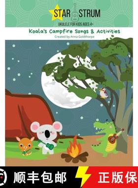 【3-4周达】Koala's Campfire Songs & Activities: Starstrum Ukulele for Kids ages 4+ 2nd Edition [9798218093471]