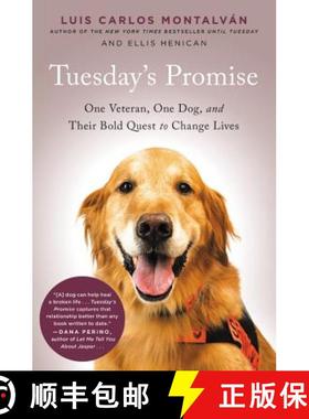 【3-4周达】Tuesday's Promise: One Veteran, One Dog, and Their Bold Quest to Change Lives [9780316314435]