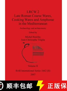 【3-4周达】LRCW 2 Late Roman Coarse Wares, Cooking Wares and Amphorae in the Mediterranean, Volume II [9781407301013]
