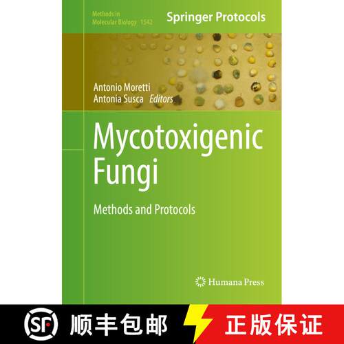 【3-4周达】精装 Mycotoxigenic Fungi : Methods and Protocols (1st ed. 2017) [9781493967056]