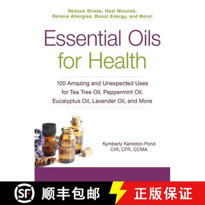 【3-4周达】Essential Oils for Health: 100 Amazing and Unexpected Uses for Tea Tree Oil, Peppermint Oi... [9781440587771]