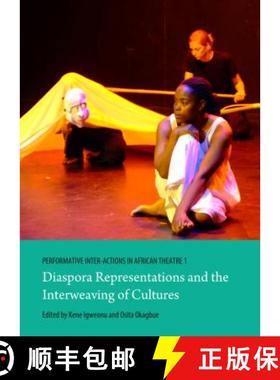 预订 Performative Inter-Actions in African Theatre 1: Diaspora Representations and the Interweaving o... [9781443853781]