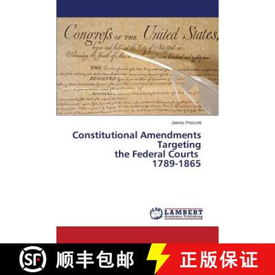预订 Constitutional Amendments Targeting the Federal Courts 1789-1865 [9783659472794]