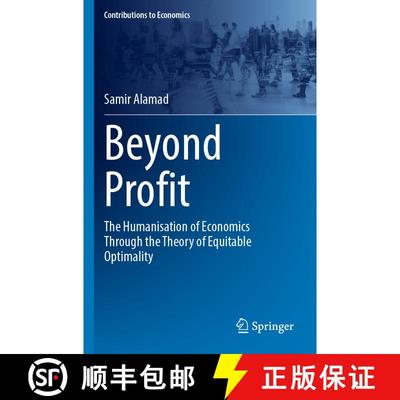 【3-4周达】Beyond Profit: The Humanisation of Economics Through the Theory of Equitable Optimality [9783031497506]