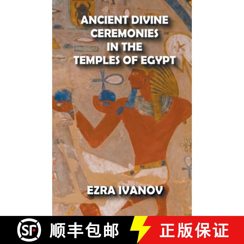 【2-3周达】Ancient Divine Ceremonies in the Temples of Egypt [9798201282172]