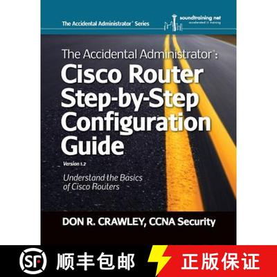 【3-4周达】The Accidental Administrator:  Cisco Router Step-by-Step Configuration Guide [9780983660729]