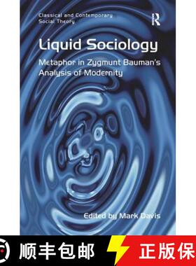 【3-4周达】Liquid Sociology: Metaphor in Zygmunt Bauman S Analysis of Modernity [9781138271647]