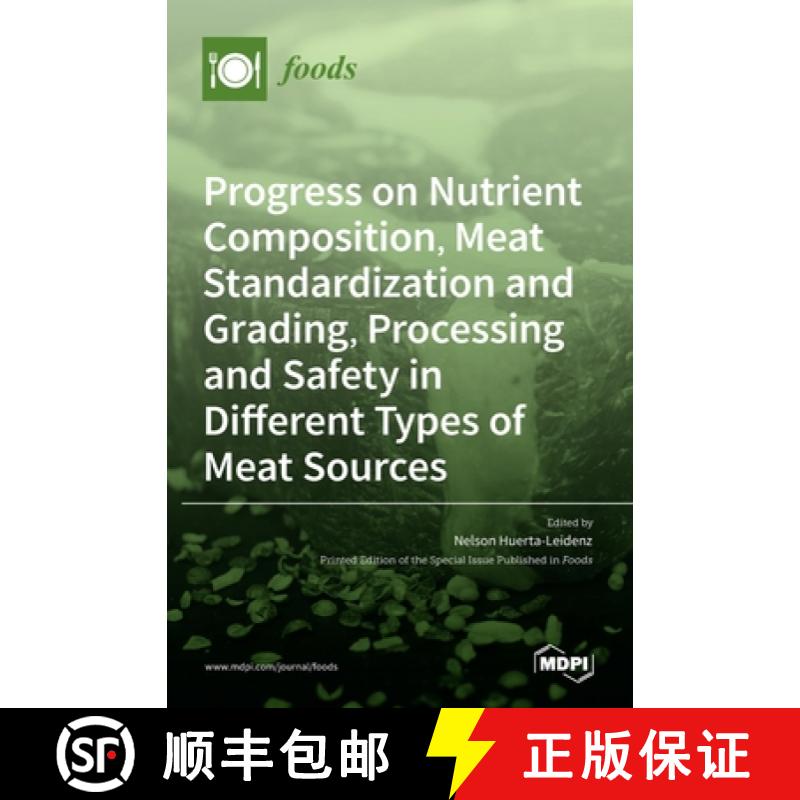 【2-3周达】Progress on Nutrient Composition, Meat Standardization and Grading, Processing and Safety ... [9783036525426]
