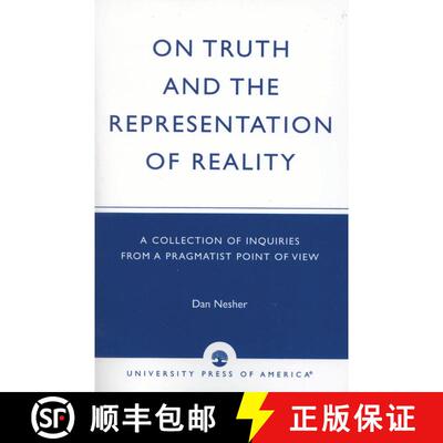 【3-4周达】On Truth and the Representation of Reality : A Collection of Inquiries from a Pragmatist P... [9780761824541]