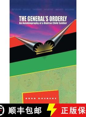 预订 The General'S Orderly: An Autobiography of a Biafran Child Soldier [9781489714183]