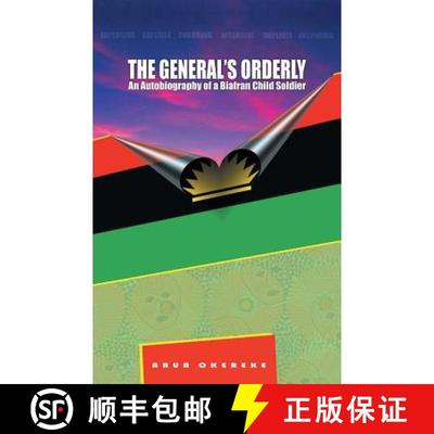 【3-4周达】The General'S Orderly: An Autobiography of a Biafran Child Soldier [9781489714183]