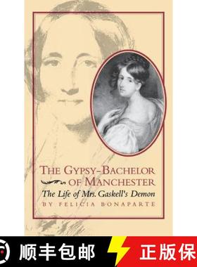 预订 The Gypsy-Bachelor of Manchester: The Life of Mrs. Gaskell's Demon [9780813913902]