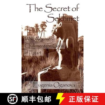 【3-4周达】The Secret of Sekhmet: Why Akhenaten Challenged the Gods of Egypt [9780979381720]