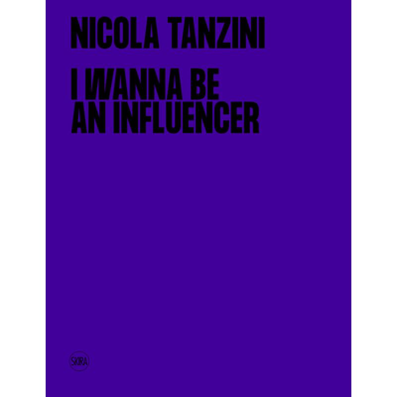 I Wanna Be An Influencer (Bilingual edition) [9788857248448] 书籍/杂志/报纸 艺术类原版书 原图主图