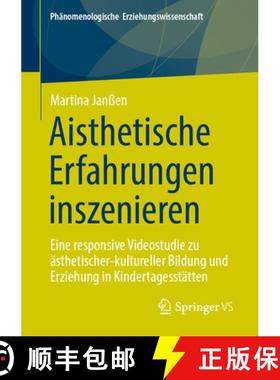 【3-4周达】Aisthetische Erfahrungen Inszenieren: Eine Responsive Videostudie Zu Ästhetischer-Kulture... [9783658485436]