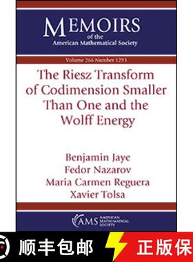 【3-4周达】The Riesz Transform of Codimension Smaller Than One and the Wolff Energy [9781470442132]