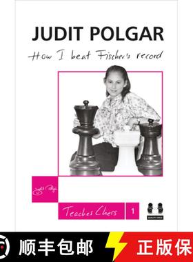 【3-4周达】How I Beat Fischer's Record: Judit Polgar Teaches Chess 1 [9781907982194]
