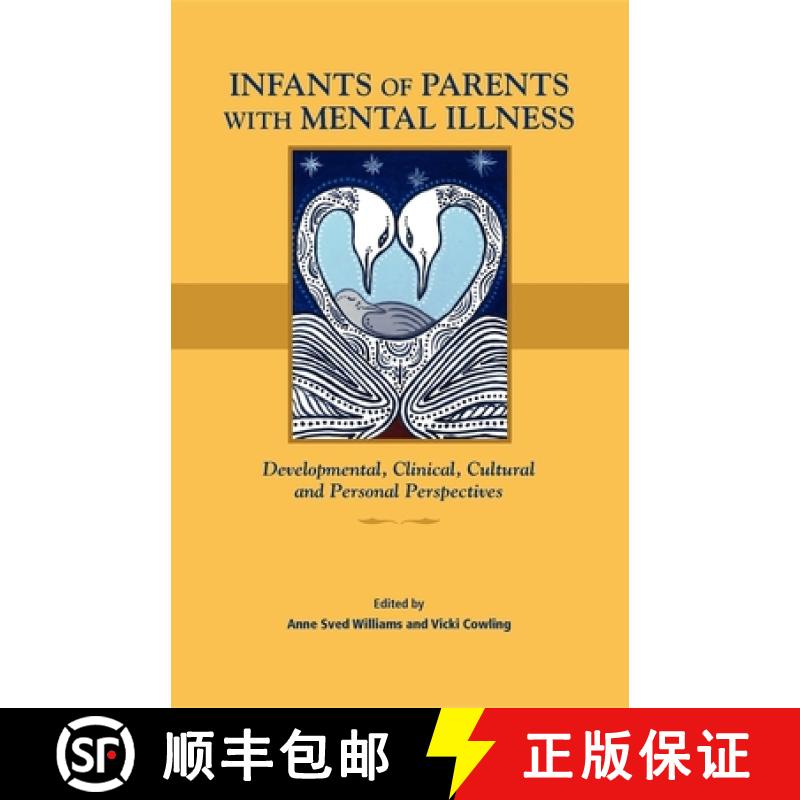 预订 Infants of Parents with Mental Illness : Developmental, Clinical, Cultural, and Personal Perspec... [9781921513039]