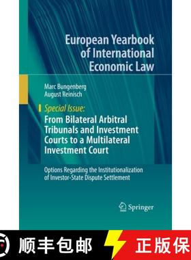 【3-4周达】From Bilateral Arbitral Tribunals and Investment Courts to a Multilateral Investment Court... [9783030131654]