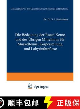 【3-4周达】Die Bedeutung Der Roten Kerne Und Des Übrigen Mittelhirns Für Muskeltonus, Körperstellu... [9783642889462]
