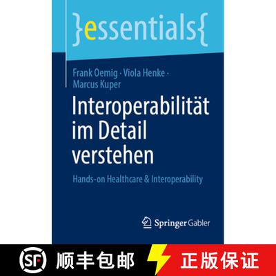 【3-4周达】Interoperabilität Im Detail Verstehen: Hands-On Healthcare and Interoperability [9783658444990]