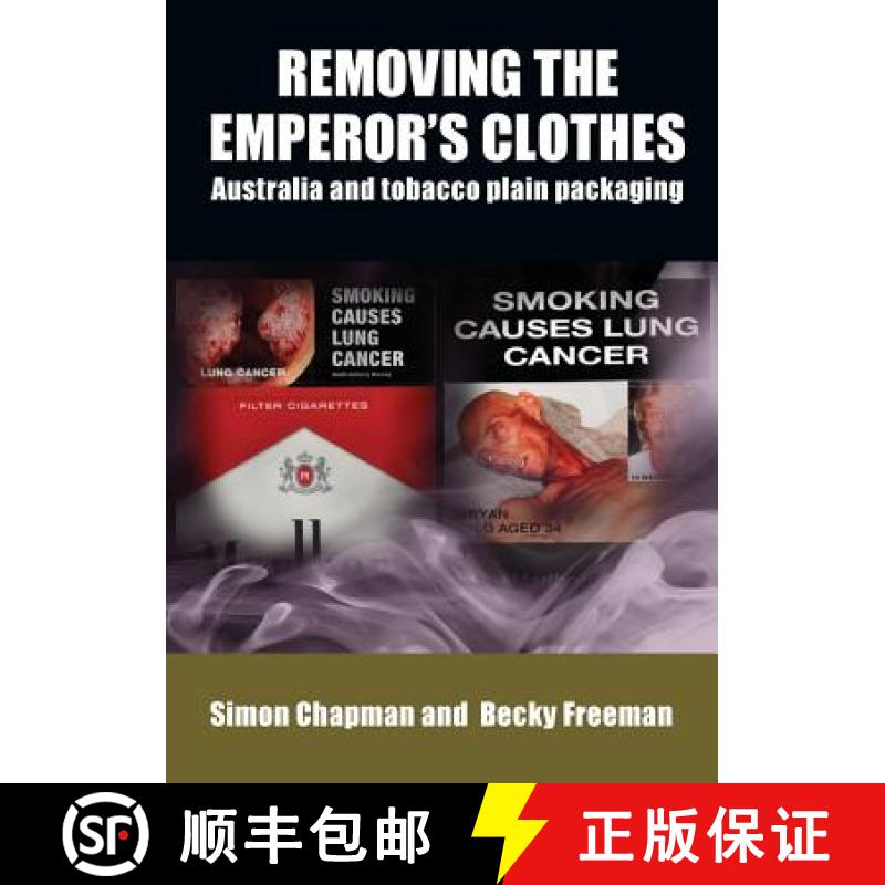 【2-3周达】Removing the emperor's clothes: Australia and tobacco plain packaging [9781743323977]