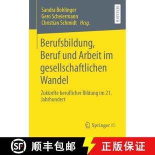 【3-4周达】Berufsbildung, Beruf und Arbeit im gesellschaftlichen Wandel : Zukünfte beruflicher Bildu... [9783658378967]