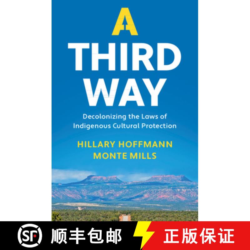 【3-4周达】A Third Way: Decolonizing the Laws of Indigenous Cultural Protection [9781108482776]