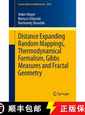 【3-4周达】Distance Expanding Random Mappings, Thermodynamical Formalism, Gibbs Measures and Fractal ... [9783642236495]