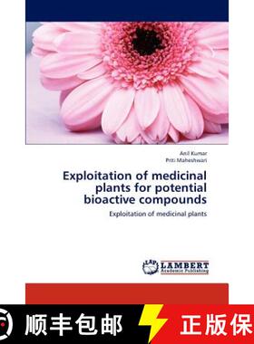 预订 Exploitation of Medicinal Plants for Potential Bioactive Compounds [9783659311499]