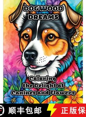 【3-4周达】Dogwood Dreams: Coloring the Delight of Canines and Flowers [9798869052797]