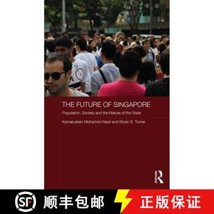【3-4周达】The Future of Singapore: Population, Society and the Nature of the State [9780415715942]
