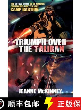 【3-4周达】Triumph Over the Taliban: The Untold Story of US Marines' Courageous Fight to Save Camp Ba... [9798989680900]