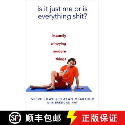 【3-4周达】精装 Is It Just Me or Is Everything Shit?: Insanely Annoying Modern Things [9780446197885]