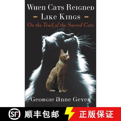 【3-4周达】When Cats Reigned Like Kings: On the Trail of the Sacred Cats [9780740746970]