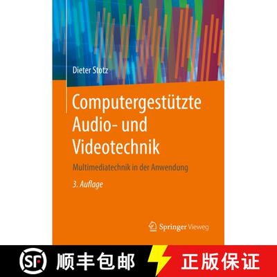 【3-4周达】Computergestützte Audio- und Videotechnik: Multimediatechnik in der Anwendung (3. Auflage... [9783662588727]