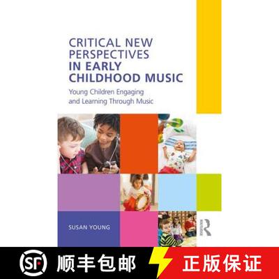 【3-4周达】Critical New Perspectives in Early Childhood Music : Young Children Engaging and Learning ... [9781138239982]