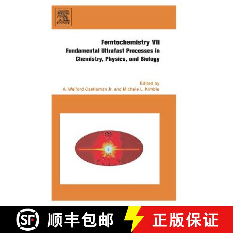 【2-3周达】Femtochemistry VII: Fundamental Ultrafast Processes in Chemistry, Physics, and Biology [9780444528216]