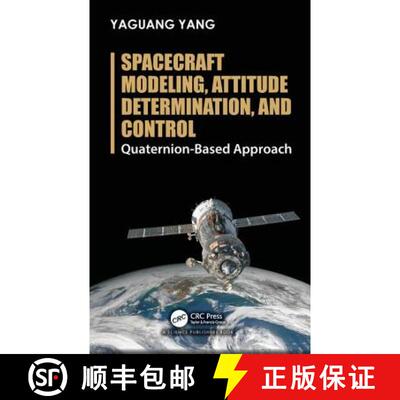 【3-4周达】Spacecraft Modeling, Attitude Determination, and Control Quaternion-Based Approach: Quater... [9781138331501]