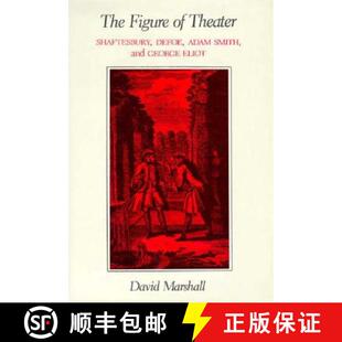 【3-4周达】The Figure of Theater – Shaftesbury, Defoe, Adam Smith, and George Eliot [9780231060844]