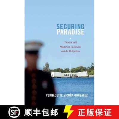 【3-4周达】精装 Securing Paradise – Tourism and Militarism in Hawai`i and the Philippines [9780822353553]