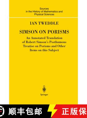 【3-4周达】Simson on Porisms : An Annotated Translation of Robert Simson's Posthumous Treatise on Por... [9781849968621]
