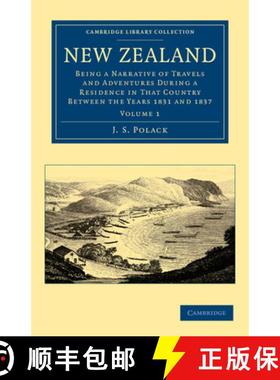 【3-4周达】New Zealand: Being a Narrative of Travels and Adventures During a Residence in That Countr... [9781108039864]