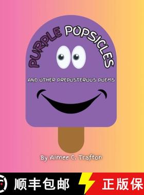 【3-4周达】Purple Popsicles (And Other Preposterous Poems) [9781738150205]