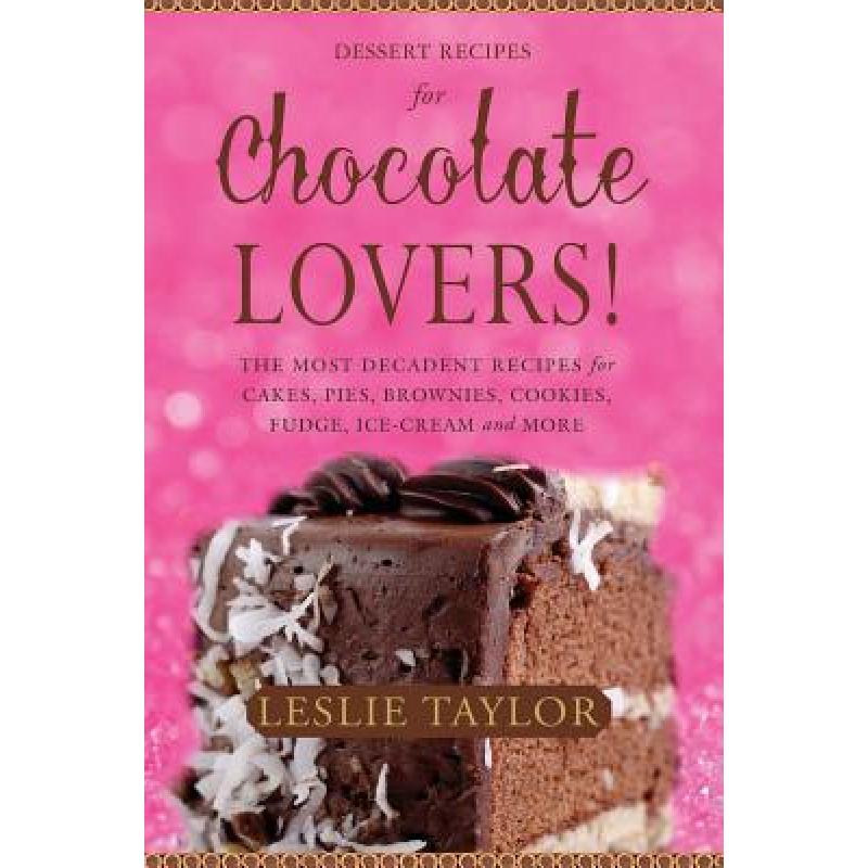 预订 dessert recipes for chocolate lovers. [9780615848259]