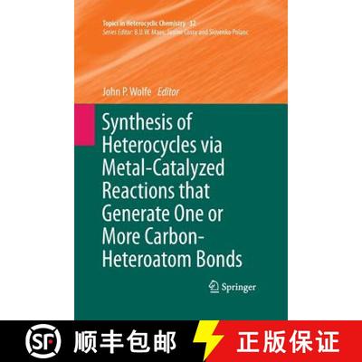 【3-4周达】Synthesis of Heterocycles Via Metal-Catalyzed Reactions That Generate One or More Carbon-H... [9783642440649]