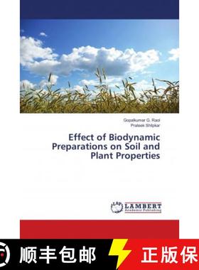 预订 Effect of Biodynamic Preparations on Soil and Plant Properties [9786202050579]
