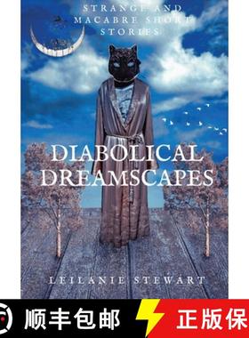 预订 Diabolical Dreamscapes: Strange and macabre short stories [9781739952389]