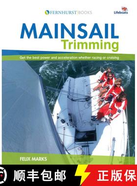 【3-4周达】Mainsail Trimming: Get the Best Power and Acceleration Whether Racing or Cruising [9780470516508]